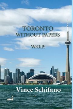 portada Toronto Without Papers (en Inglés)