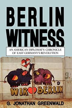 portada Berlin Witness: An American Diplomat's Chronicle of East German's Revolution (en Inglés)
