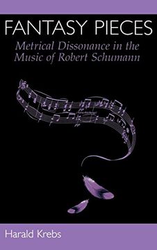 portada Fantasy Pieces: Metrical Dissonance in the Music of Robert Schumann (en Inglés)