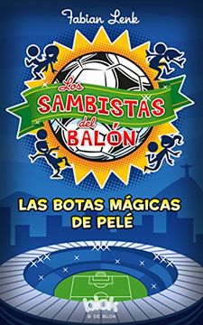 portada Los Sambistas del Balón 2. Las Botas Mágicas de Pelé (Escritura Desatada (Bblok))