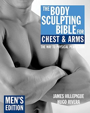 portada The Body Sculpting Bible for Chest & Arms: Men's Edition (en Inglés)