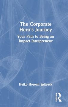 portada The Corporate Hero's Journey: Your Path to Being an Impact Intrapreneur (en Inglés)