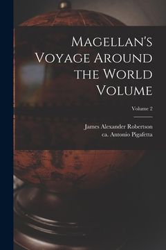 portada Magellan's Voyage Around the World Volume; Volume 2 (in English)