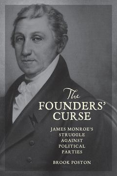 portada Founders' Curse: James Monroe's Struggle Against Political Parties (en Inglés)