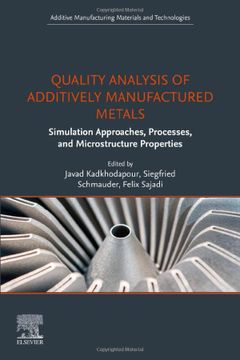portada Quality Analysis of Additively Manufactured Metals: Simulation Approaches, Processes, and Microstructure Properties (in English)