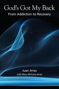 portada God's Got My Back: From Addiction to Recovery (en Inglés)