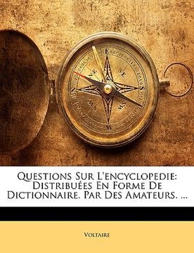 portada Questions Sur L'encyclopedie: Distribuées En Forme De Dictionnaire. Par Des Amateurs. ... (in French)