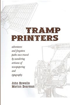 portada Tramp Printers: Adventures and Forgotten Paths Once Traced by Wandering Artisans of Newspapering and Typography (en Inglés)