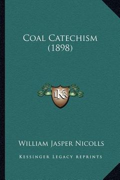 portada coal catechism (1898) (en Inglés)