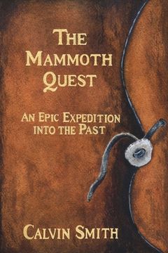 portada The Mammoth Quest: An Epic Expedition into the Past (in English)