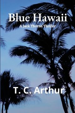 portada Blue Hawaii: A Jack Thorne Thriller (en Inglés)