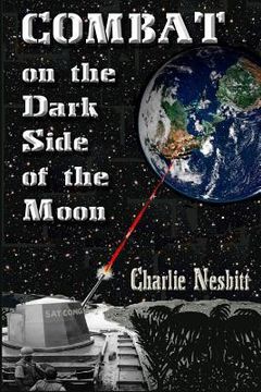 portada Combat on the Dark Side of the Moon: A true combat story of the Brown Water Navy in Vietnam (en Inglés)