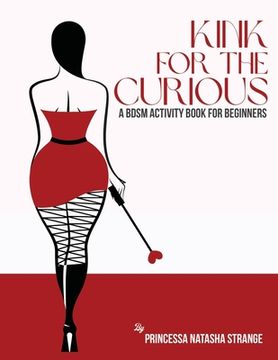 portada Kink for the Curious: A BDSM Activity Book for Beginners (in English)