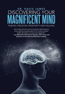 portada Discovering Your Magnificent Mind: Finding Freedom, Prosperity and Healing (en Inglés)