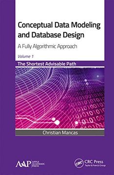 portada Conceptual Data Modeling and Database Design: A Fully Algorithmic Approach, Volume 1 (en Inglés)