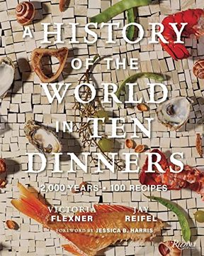 portada A History of the World in 10 Dinners: 2,000 Years, 100 Recipes (en Inglés)