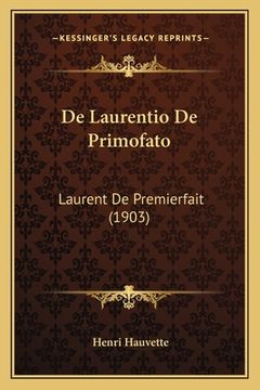 portada De Laurentio De Primofato: Laurent De Premierfait (1903) (en Latin)