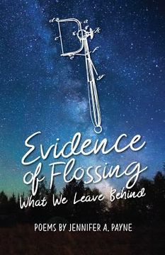 portada Evidence of Flossing: What We Leave Behind (en Inglés)