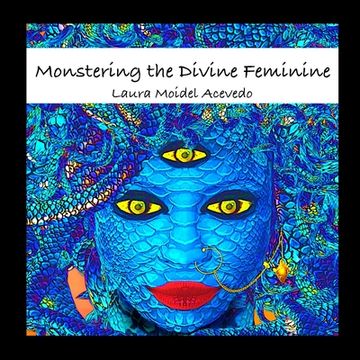 portada Monstering The Divine Feminine: The Gender Politics of Mythology (in English)