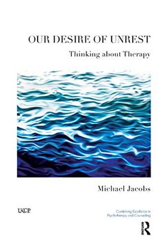 portada Our Desire of Unrest: Thinking About Therapy (The United Kingdom Council for Psychotherapy Series) (en Inglés)