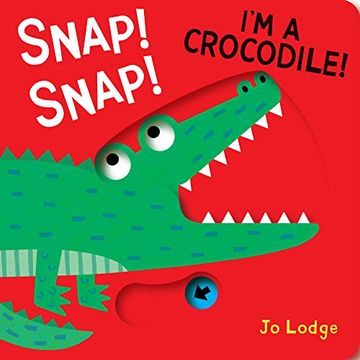 portada Snap! Snap! I'm a Crocodile! (in English)