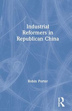 portada Industrial Reformers in Republican China (Studies on Modern China)