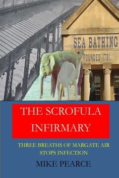 portada The Scrofula Infirmary: Three breaths of Margate air stops infection