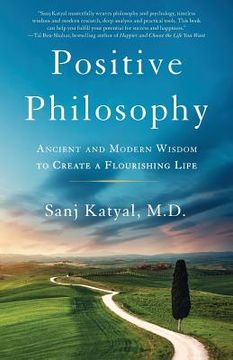 portada Positive Philosophy: Ancient and Modern Wisdom to Create a Flourishing Life (in English)