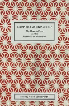 portada leonard and virginia woolf, the hogarth press and the networks of modernism
