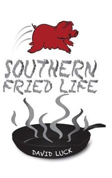 portada Southern Fried Life (en Inglés)