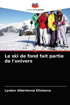 portada Le ski de fond fait partie de l'univers (en Francés)