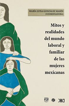 portada mitos y realidades del mundo laboral y familiar de las mujeres mexicanas