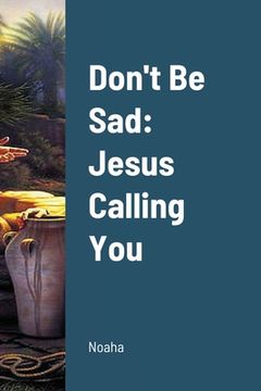 portada Don't Be Sad: Part (2) Jesus Calling You (in English)