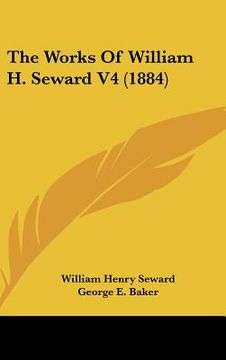 portada the works of william h. seward v4 (1884) (en Inglés)
