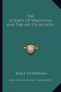portada the science of wrestling and the art of jiu-jitsu (en Inglés)