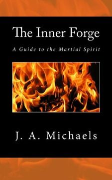 portada The Inner Forge: A Guide to the Martial Spirit (Spirit Warrior Series)