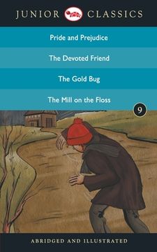 portada Junior Classic - Book 9 (Pride and Prejudice, The Devoted Friend, The Gold Bug, The Mill On the Floss) (Junior Classics) (en Inglés)