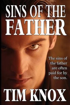 portada Sins of the Father: Sometimes the sins of the father are paid by the son. (en Inglés)
