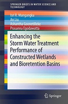 portada Enhancing the Storm Water Treatment Performance of Constructed Wetlands and Bioretention Basins (Springerbriefs in Water Science and Technology) 