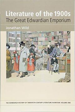 portada Literature of the 1900S: The Great Edwardian Emporium (The Edinburgh History of Twentieth Century Literature in Britain) (en Inglés)