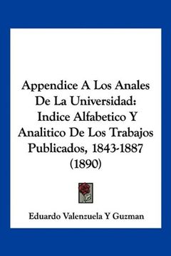 portada Appendice a los Anales de la Universidad: Indice Alfabetico y Analitico de los Trabajos Publicados, 1843-1887 (1890)