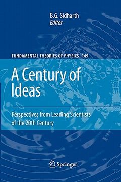 portada a century of ideas: perspectives from leading scientists of the 20th century (en Inglés)