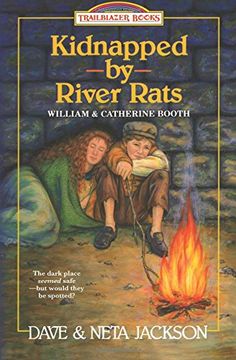 portada Kidnapped by River Rats: Introducing William and Catherine Booth: Volume 1 (Trailblazer Books) (en Inglés)