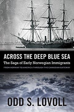 portada Across the Deep Blue Sea: The Saga of Early Norwegian Immigrants (en Inglés)