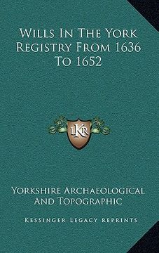 portada wills in the york registry from 1636 to 1652 (en Inglés)