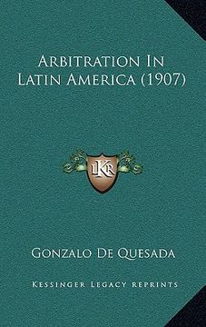 portada arbitration in latin america (1907) (en Inglés)