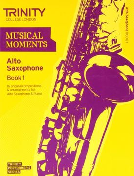 portada Musical Moments Alto Saxophone: Book 1 (Trinity Performers Series)
