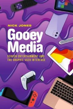 portada Gooey Media: Screen Entertainment and the Graphic User Interface (in English)