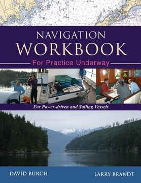 portada Navigation Workbook For Practice Underway: For Power-Driven and Sailing Vessels (en Inglés)