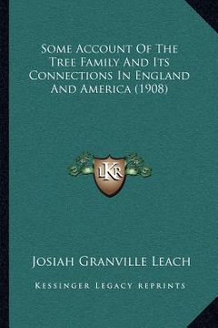 portada some account of the tree family and its connections in england and america (1908) (en Inglés)
